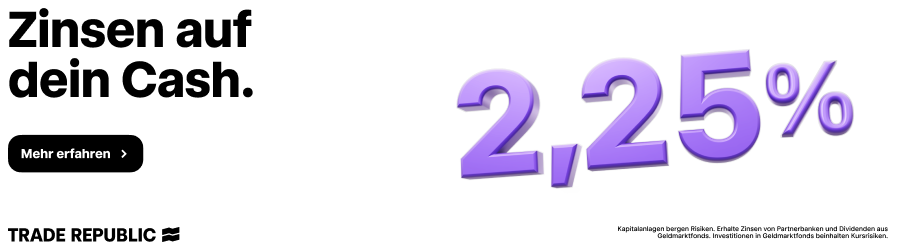 Trade Republic – 2,25 % Zinsen (Anzeige)